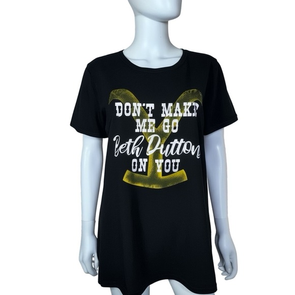 Yellowstone Women’s “Don’t Make Me Go Beth Dutton On You” Black Short Sleeve Tee - Picture 1 of 4